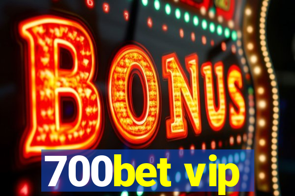 700bet vip